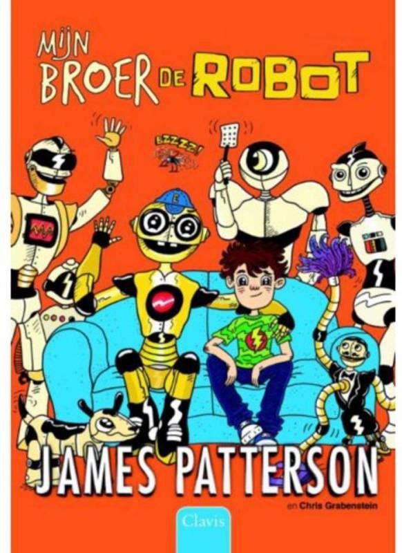 Een huis vol robots: Mijn broer de robot James Patterson en Chris Grabenstein